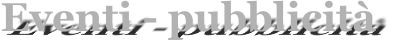 Eventi - pubblicit