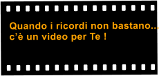 Quando i ricordi non bastano... c un video per Te !